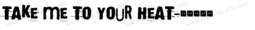 take me to your heat字体转换